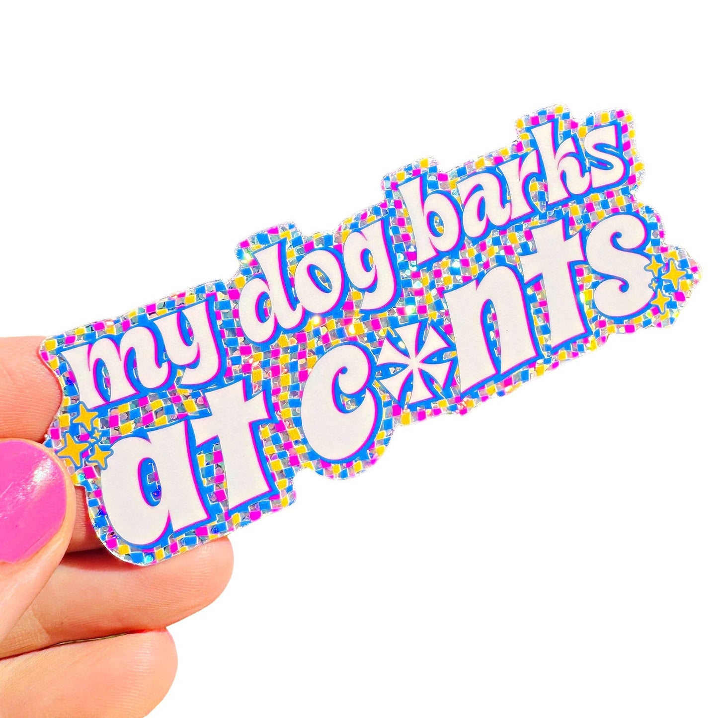 Funny Dog Mom Sticker - My Dog Barks at C*nts: Sticker