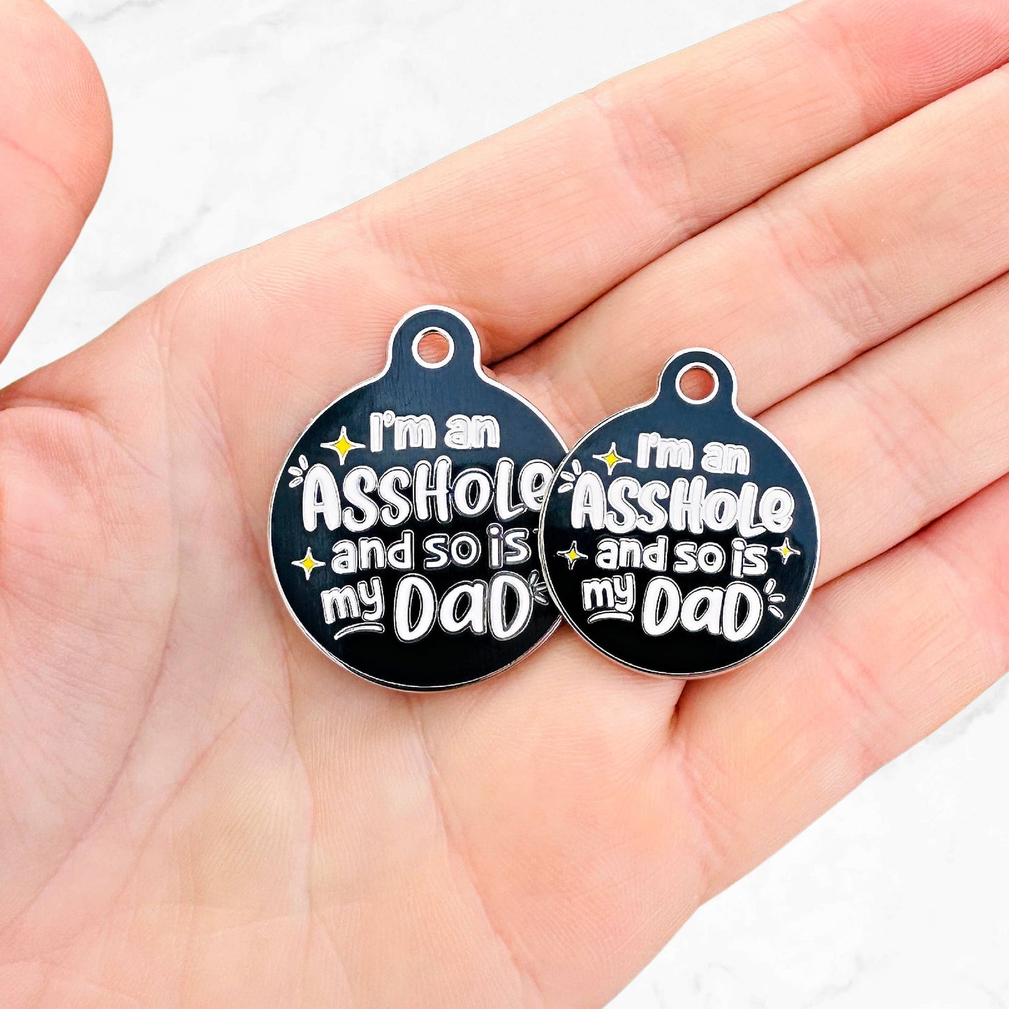 I'm an Asshole so is my Dad - Dog ID Tag Collar Charm: Collar Charm (backside blank) / Large 1.25"