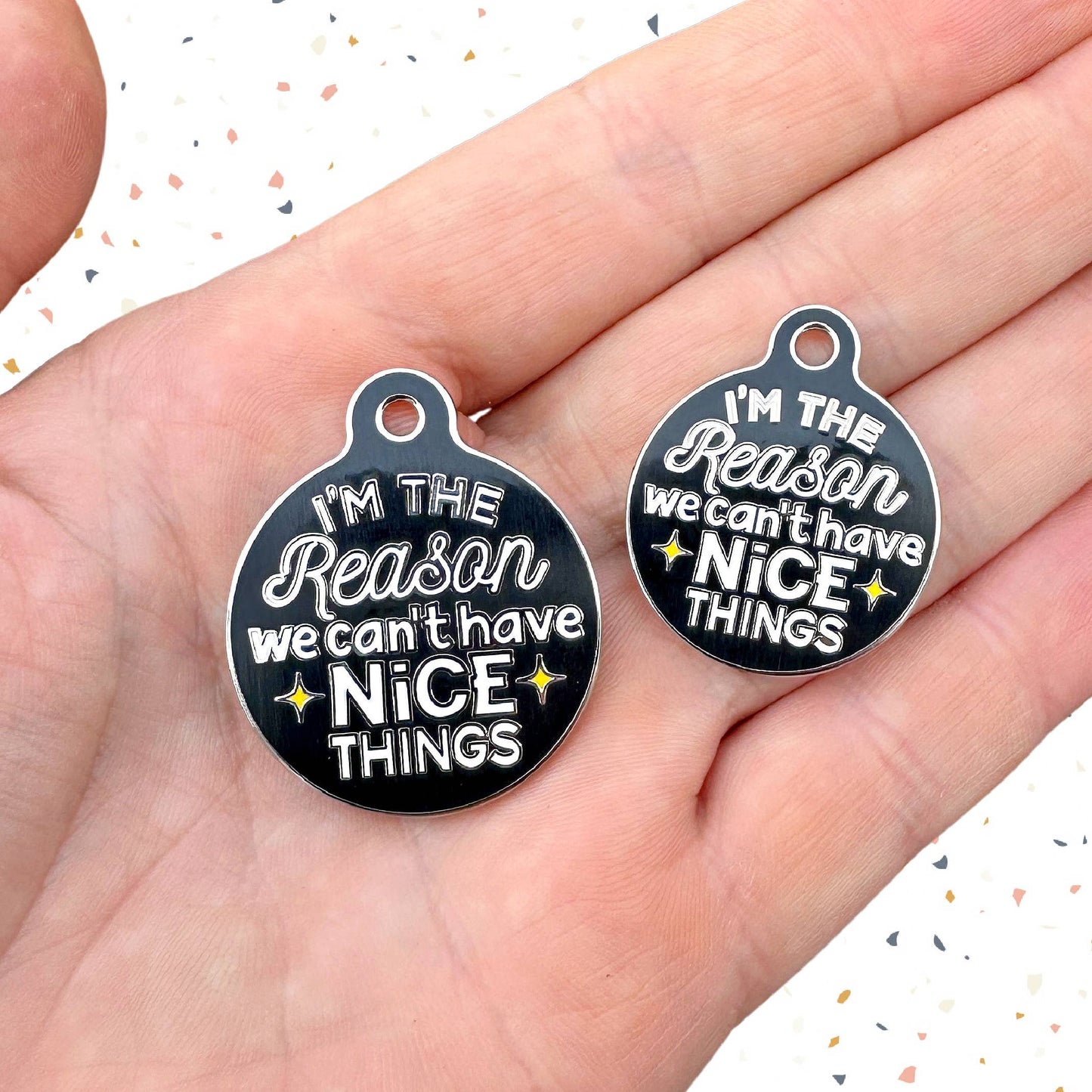 Can't Have Nice Things - Dog Collar Charm or Pet ID Tag: Collar Charm (blank backside) / Large 1.25"