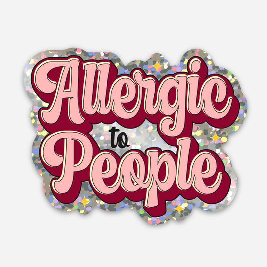 Allergic to People - Funny Dog Mom Vinyl Sticker