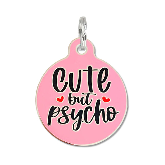 Cute but Psycho - Dog Tag Collar Charm or Pet ID Tag: Pink / Collar Charm (no QR code) / Large 1.25"