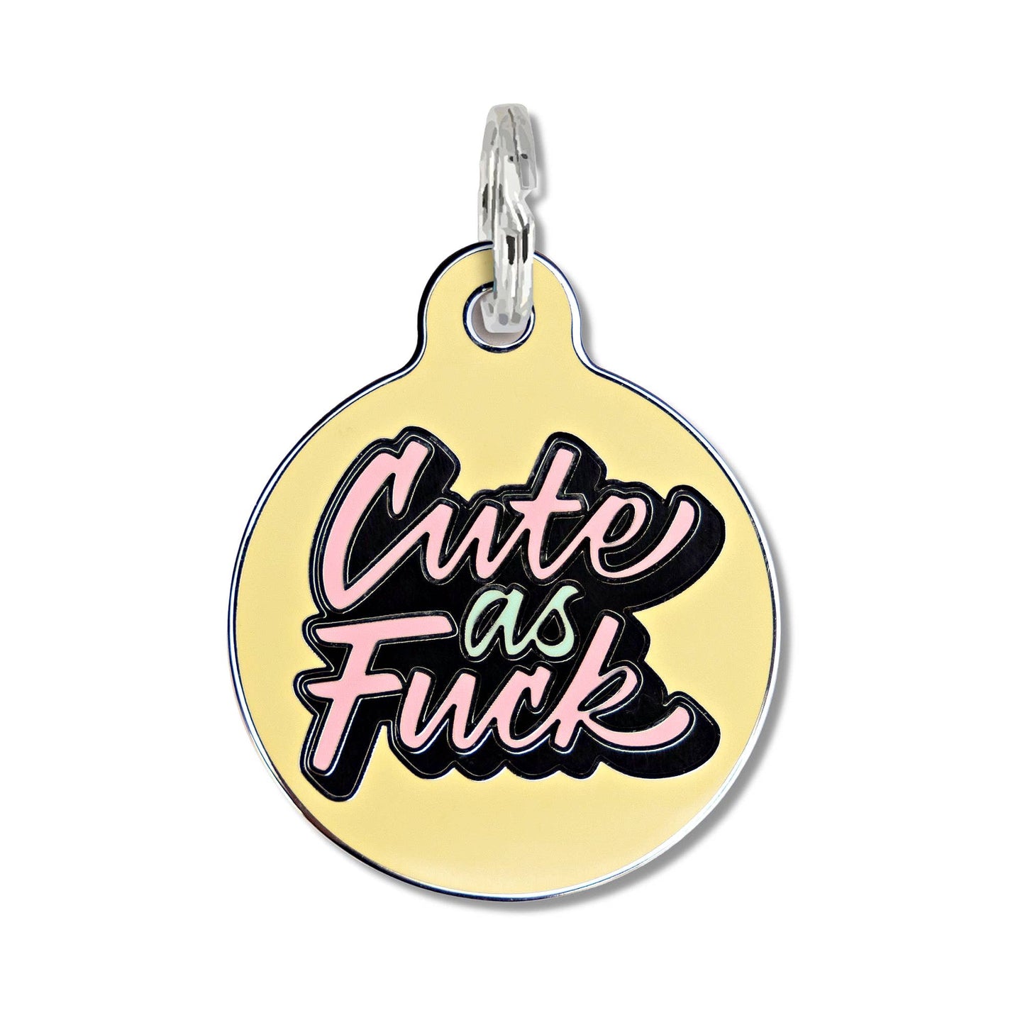 Cute as Fuck - Pet ID Tag or Dog Collar Charm: Collar Charm (no QR code) / Small 1"