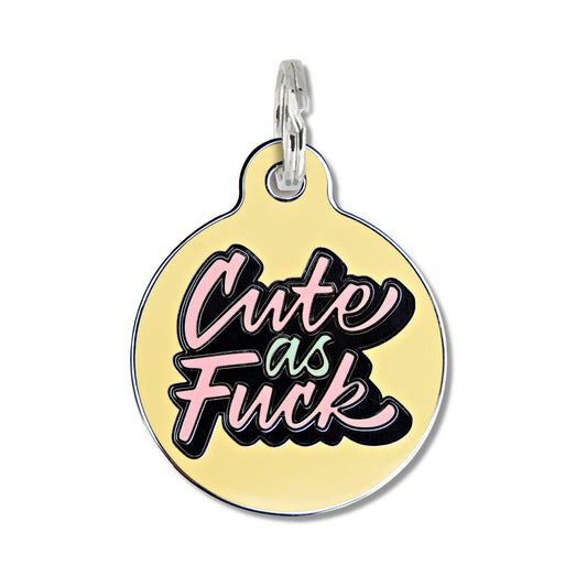 Cute as Fuck - Pet ID Tag or Dog Collar Charm: Collar Charm (no QR code) / Small 1"